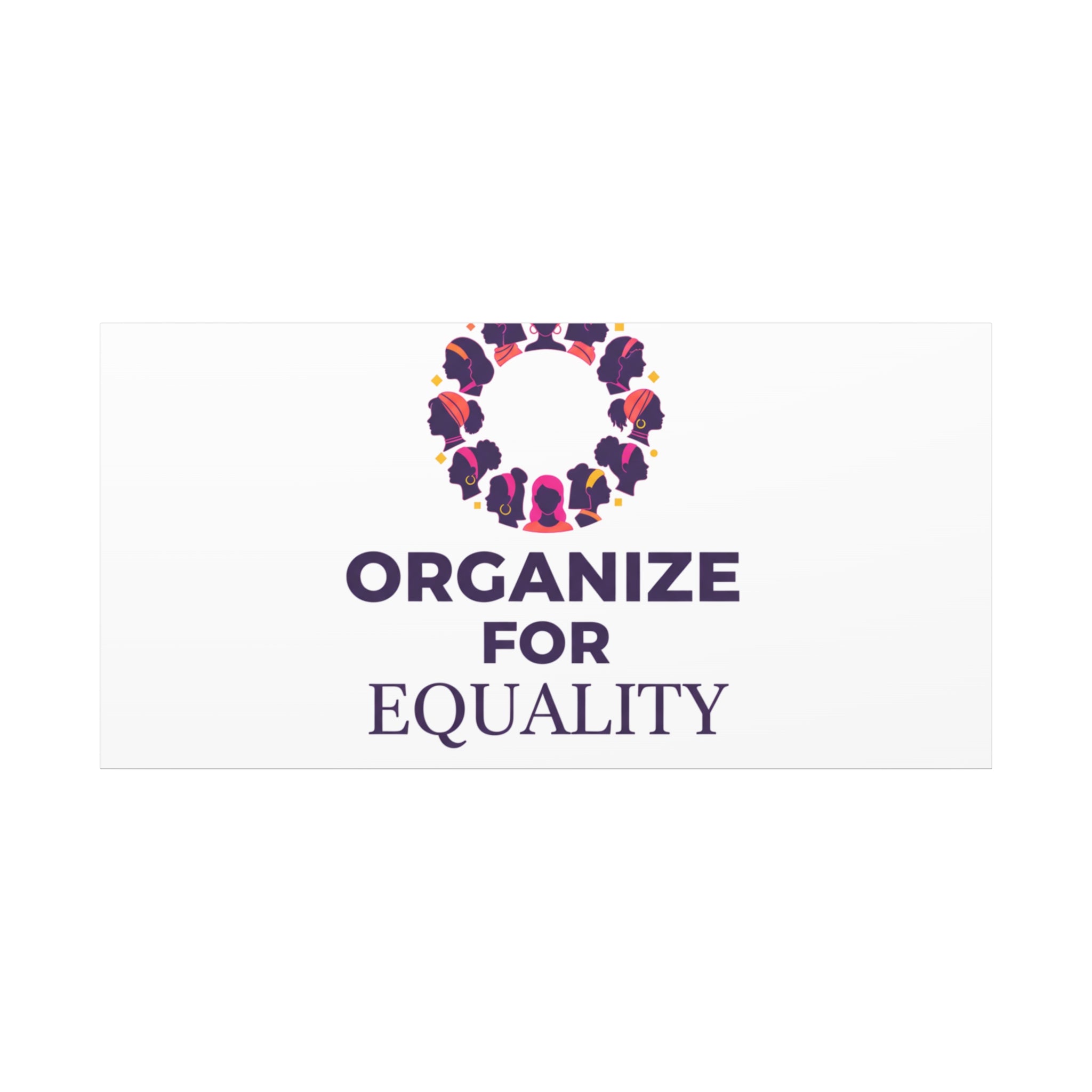 Organize for Equality Canvas | IWD Feminist Slogan, Empowerment Typography
