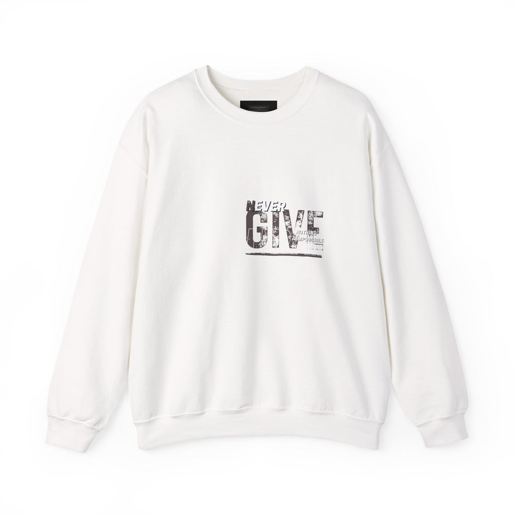 Never Give Crewneck Sweatshirt — Motivational White Pullover