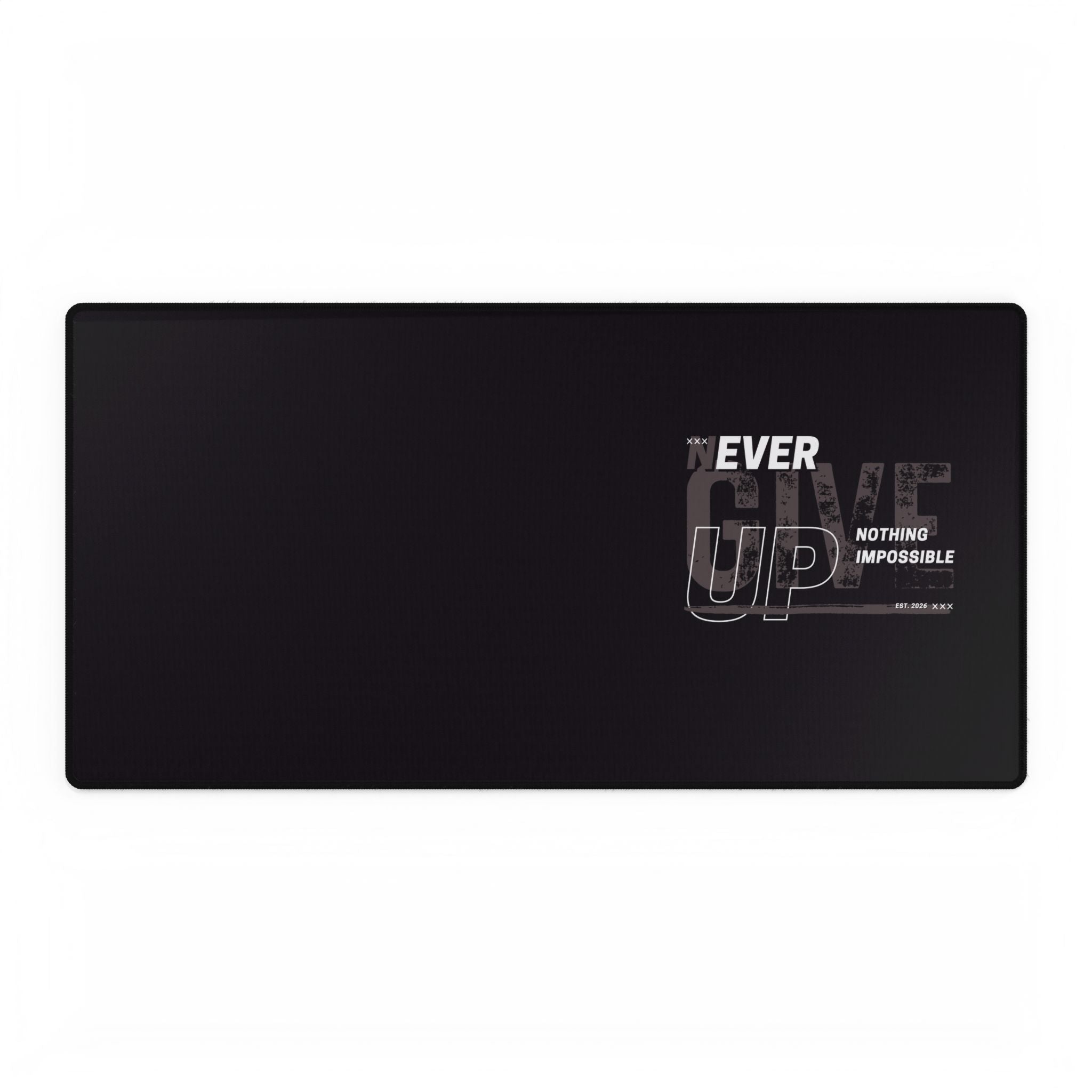 Motivational "Never Give Up" Desk Mat – Large Anti-Slip Mouse Pad