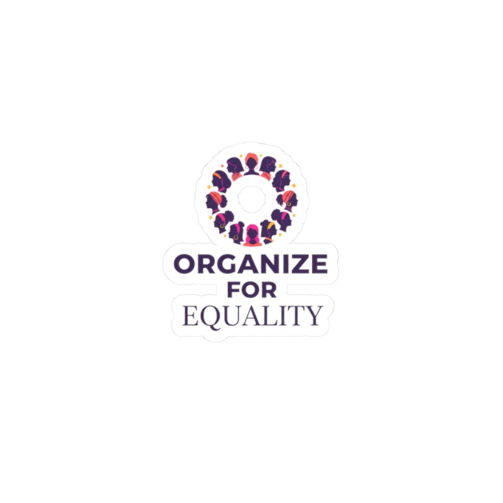 Organize for Equality Kiss-Cut Stickers | IWD feminist slogan, empowerment decal