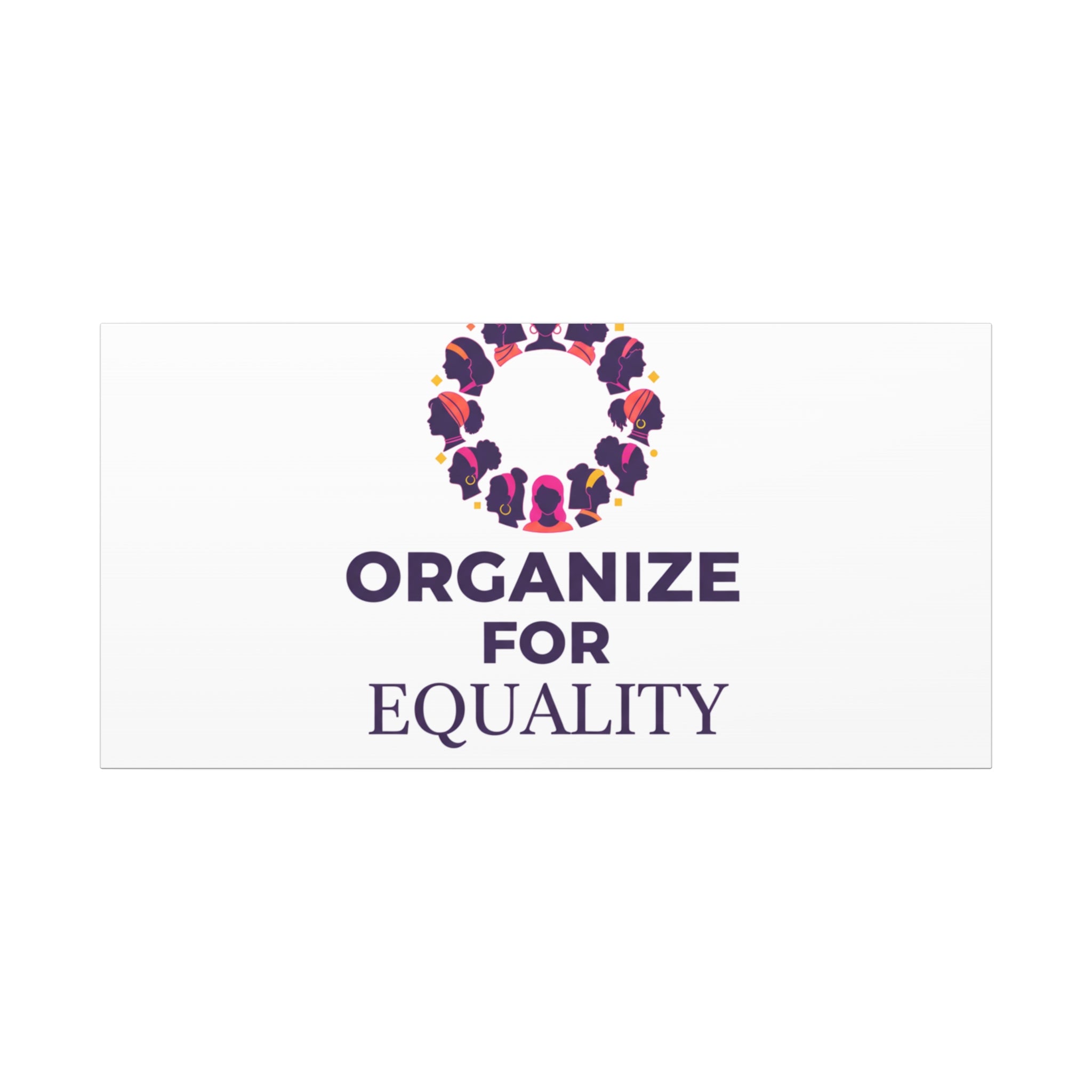 Organize for Equality Canvas | IWD Feminist Slogan, Empowerment Typography