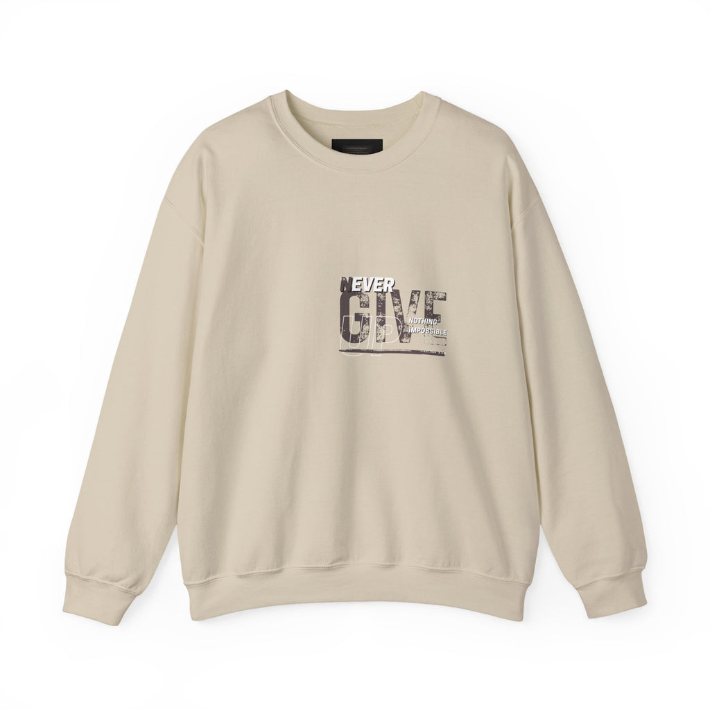 Never Give Crewneck Sweatshirt — Motivational White Pullover
