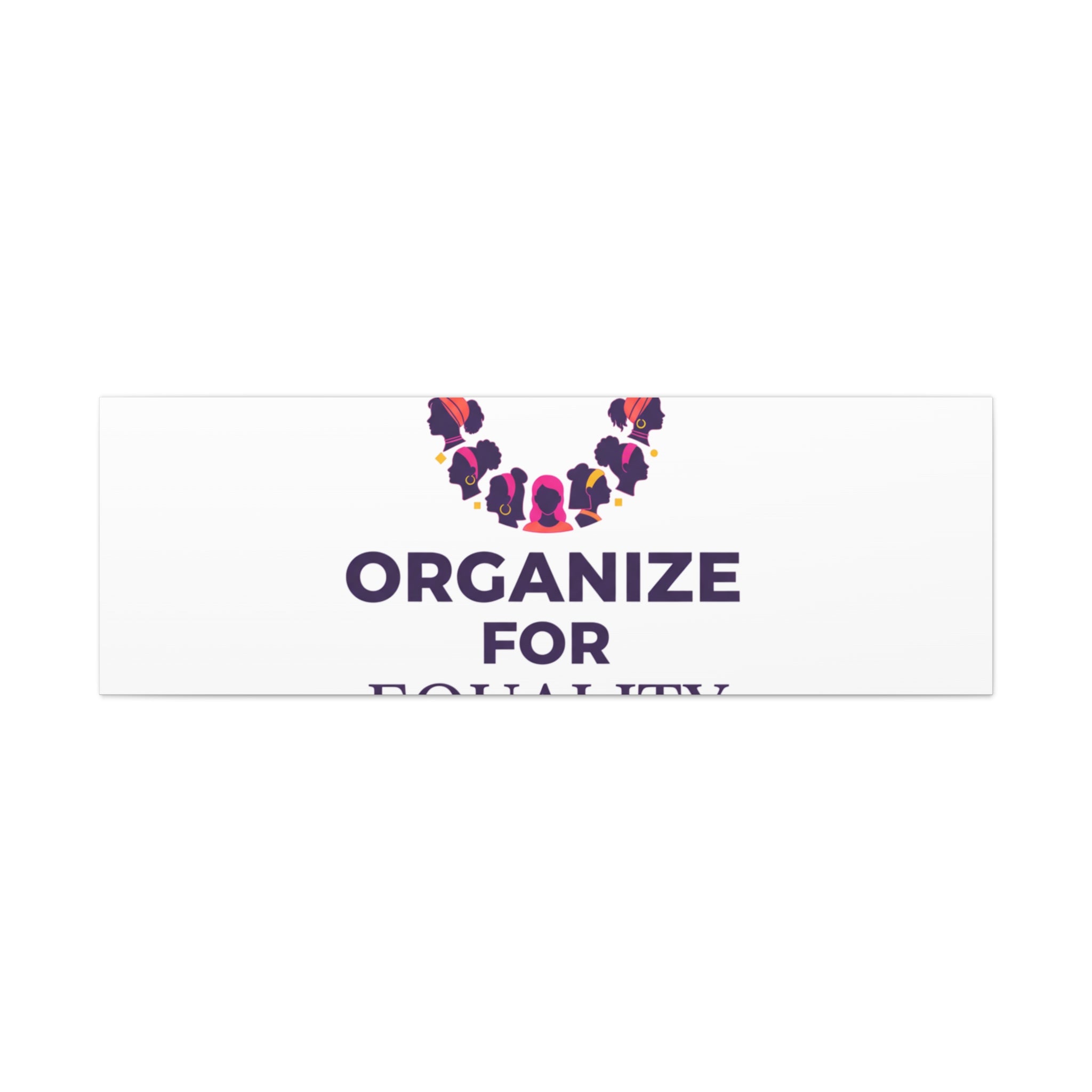 Organize for Equality Canvas | IWD Feminist Slogan, Empowerment Typography