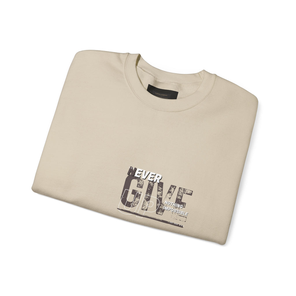 Never Give Crewneck Sweatshirt — Motivational White Pullover