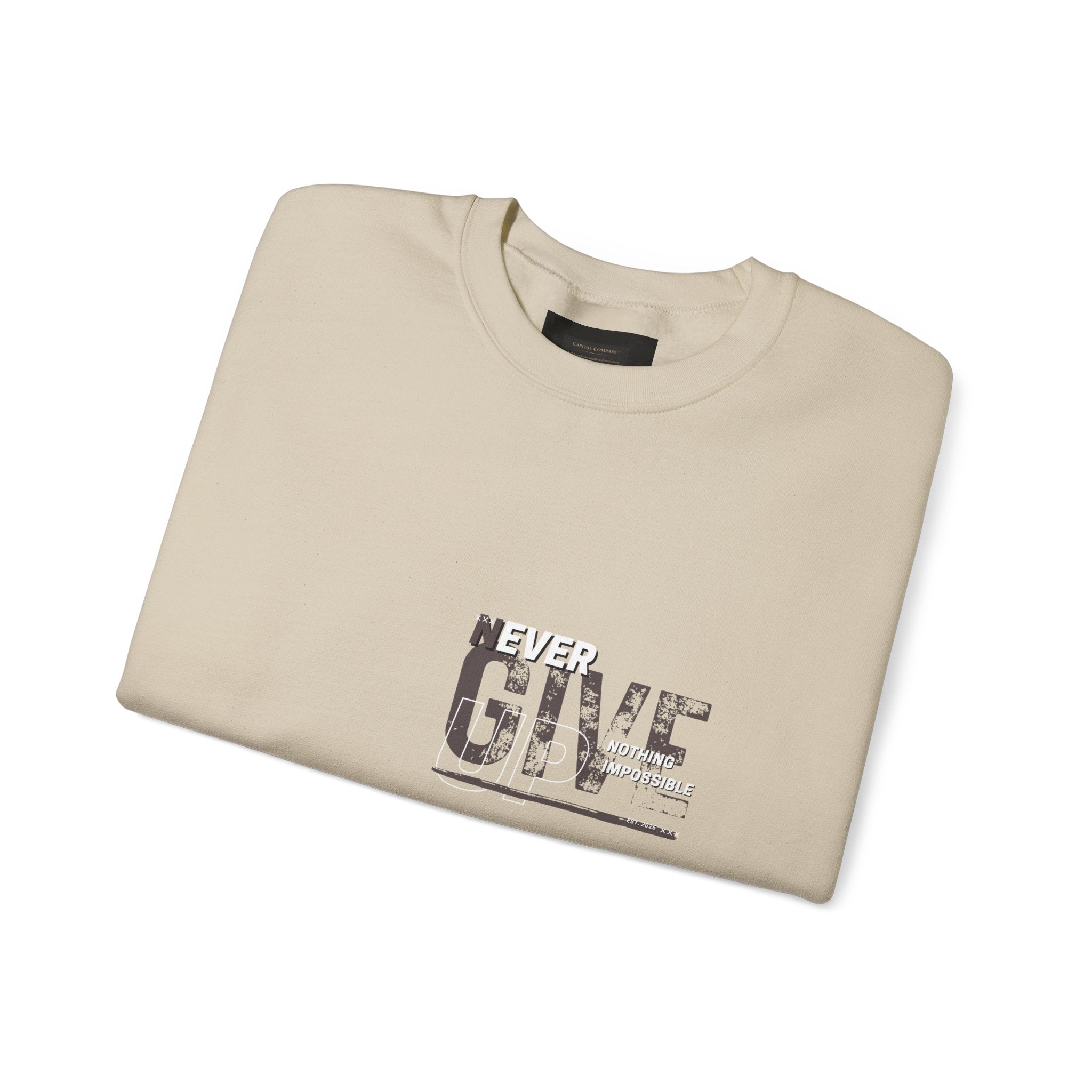 Never Give Crewneck Sweatshirt — Motivational White Pullover