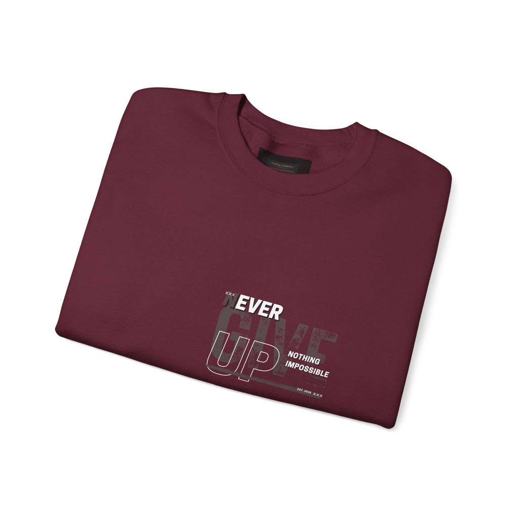 Never Give Crewneck Sweatshirt — Motivational White Pullover