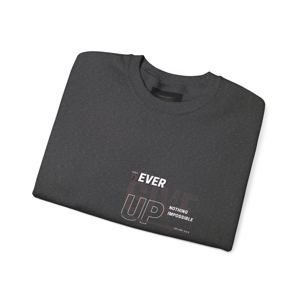 Never Give Crewneck Sweatshirt — Motivational White Pullover