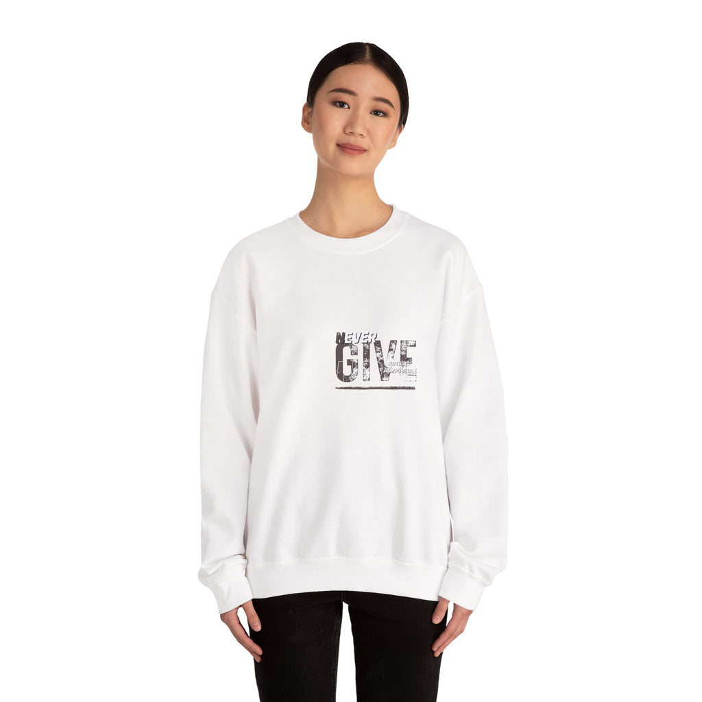 Never Give Crewneck Sweatshirt — Motivational White Pullover