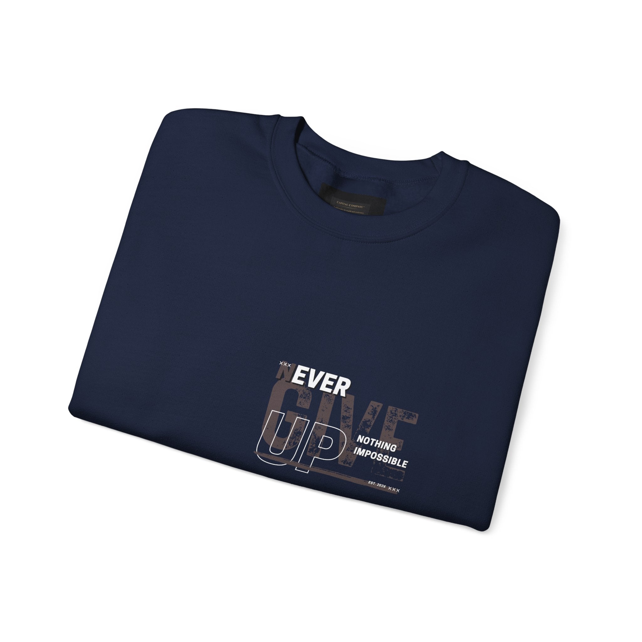 Never Give Crewneck Sweatshirt — Motivational White Pullover