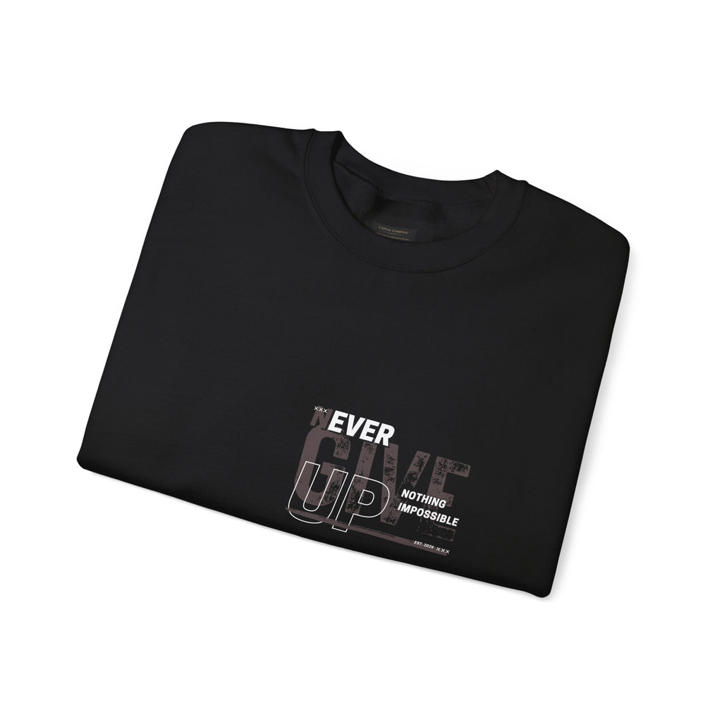 Never Give Crewneck Sweatshirt — Motivational White Pullover